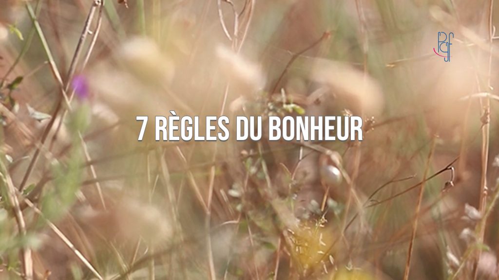 PGF PartageGraceFaveur 7 règles du bonheur