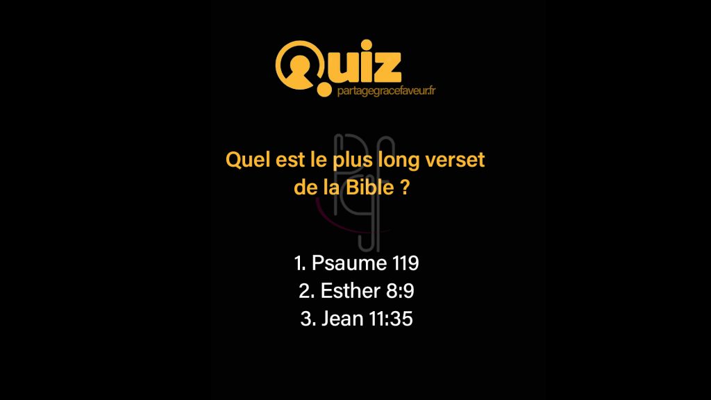 PGF PartageGraceFaveur Quel est le plus long verset de la Bible ?